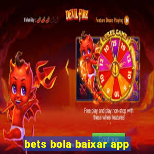 bets bola baixar app